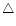 $\bigtriangleup$