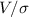 $V/\sigma$