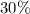 $30\%$