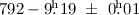 $792 -9\hbox{$.\!\!^{\rm h}$}19~\pm~0\hbox{$.\!\!^{\rm h}$}01$