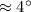 $\approx 4^\circ$