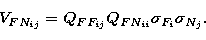 \begin{displaymath}
V_{FN_{ij}} = Q_{FF_{ij}}Q_{FN_{ii}}\sigma_{F_i}\sigma_{N_j}.\end{displaymath}