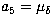 $a_5=\mu_\delta$