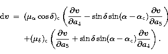 \begin{eqnarray}
{\rm d}{\vec{v}}& =& (\mu_\alpha\cos\delta)_{\rm
c}\left({\part...
 ...\alpha-\alpha_{\rm c}){\partial{\vec{v}}\over\partial
a_4}\right).\end{eqnarray}
