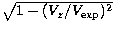 $\sqrt{1-(V_z/V_{\rm exp})^2}$