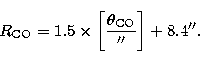 \begin{displaymath}
R_{\rm CO} = 1.5 \times \left [ \frac{\theta_{\rm CO}}{''} \right ] + 8.4''.\end{displaymath}