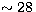 $\sim 28\,$