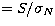 $=S/\sigma_N$