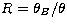 $R = \theta_B/\theta$