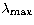 $\lambda_{\rm max}$