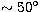 $\sim 50\hbox{$^\circ$}$