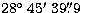 $28\hbox{$^\circ$}\; 45\hbox{$^\prime$}\;
 39\hbox{$.\!\!^{\prime\prime}$}9 \;$