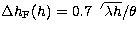 $\Delta h_{\rm F}(h) = 0.7 \sqrt{\lambda h}/\theta$