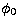 $\phi_{0}$