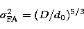 \begin{displaymath}
{\sigma}_{\rm FA}^2 = (D/d_{0})^{5/3} \end{displaymath}