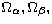 $\Omega_\alpha,
\Omega_\beta,$