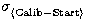 $\sigma_{\left\langle {\rm Calib-Start}\right\rangle }^{{}}$