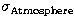 $\sigma_{\rm Atmosphere}$