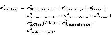 \begin{eqnarray}
\sigma _{\rm Residual^{\prime }}^{2} &=&\sigma _{\rm Start\ Det...
 ...r \\ &&\sigma _{\left\langle {\rm Calib-Start}\right\rangle }^{2}.\end{eqnarray}