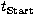 $t_{\rm Start}$