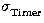 $\sigma _{\rm Timer}^{{}}$