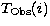 $T_{\rm Obs}(i)$