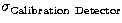 $\sigma _{\rm Calibration\ Detector}$