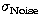 $\sigma _{\rm Noise}$