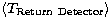 $\left\langle
T_{\rm Return\ Detector}\right\rangle $