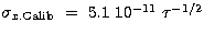 $\sigma
_{x.{\rm Calib}}~=~5.1~10^{-11}~\tau ^{-1/2}$