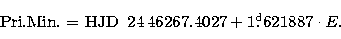 \begin{displaymath}
\mbox{Pri.Min. = HJD}\enspace 24\,46267.4027 + 1\hbox{$.\!\!^{\rm d}$}621887 \cdot E.\end{displaymath}