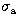 $\rm \sigma_{a}$
