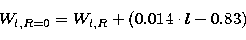 \begin{displaymath}
W_{l,R=0} = W_{l,R} +(0.014 \cdot l - 0.83) \end{displaymath}