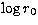$\log r_0$