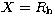 $X=R_{\rm h}$