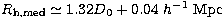 $R_{\rm h, med} \simeq 1.32 D_0 +0.04 \ h^{-1}~{\rm Mpc}$