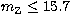 $m_{\rm Z} \leq 15.7$