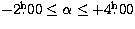 $-2\hbox{$.\!\!^{\rm h}$}00 \le \alpha \le +4\hbox{$.\!\!^{\rm h}$}00$