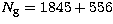 $N_{\rm g}=1845+556$