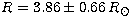 $R = 3.86\pm 0.66 \,R_\odot$