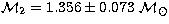 ${\cal M}_{2} = 1.356 \pm 0.073 ~{\cal M}_\odot$