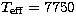 $T_{\rm eff}= 7750$