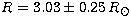 $R = 3.03\pm 0.25 \,R_\odot$