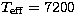 $T_{\rm eff} = 7200$