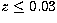 $z\le 0.03$