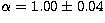 $\alpha=1.00\pm0.04$