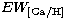 $EW_{\rm [Ca/H]}$