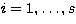 $i=1,\dots,s$