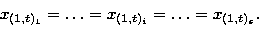 \begin{displaymath}
x_{(1,t)_1}= \dots = x_{(1,t)_i} = \dots = x_{(1,t)_s} .\end{displaymath}