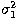 $\sigma_1^2$